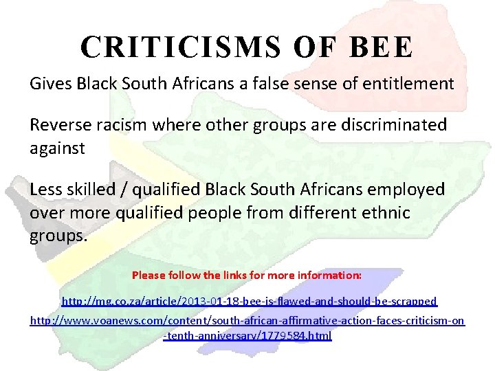 CRITICISMS OF BEE Gives Black South Africans a false sense of entitlement Reverse racism