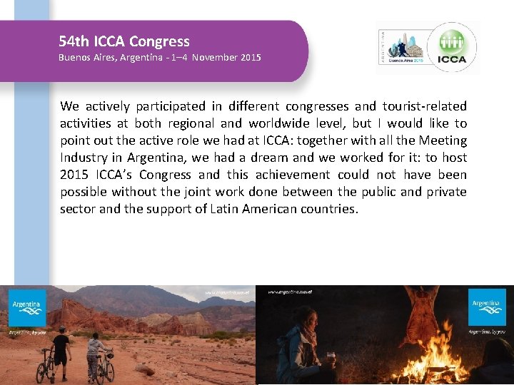 54 th ICCA Congress Buenos Aires, Argentina - 1– 4 November 2015 We actively