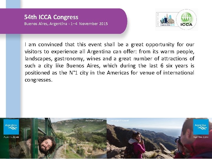 54 th ICCA Congress Buenos Aires, Argentina - 1– 4 November 2015 I am