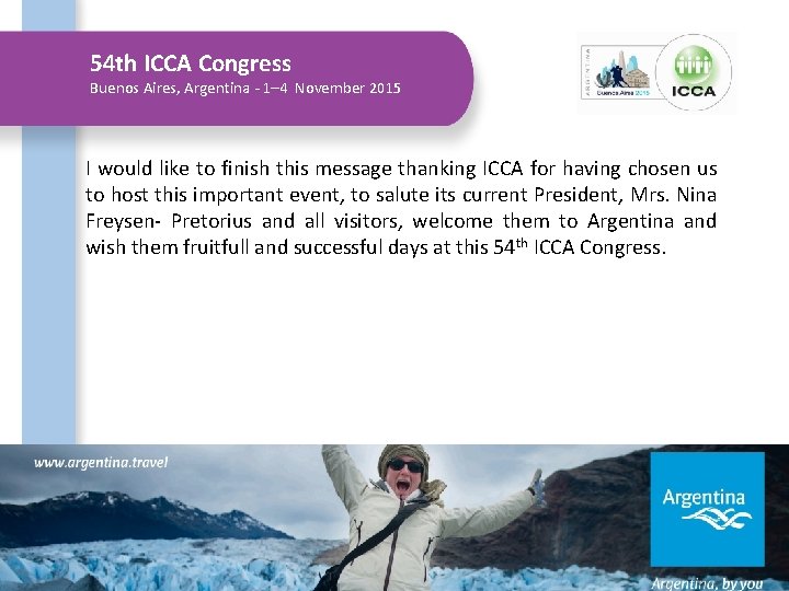 54 th ICCA Congress Buenos Aires, Argentina - 1– 4 November 2015 I would
