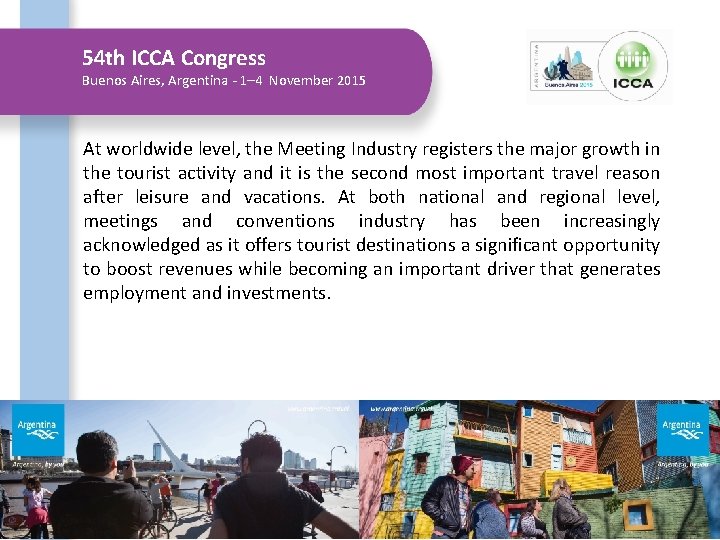 54 th ICCA Congress Buenos Aires, Argentina - 1– 4 November 2015 At worldwide