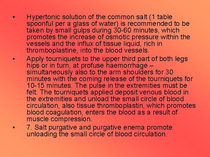  • • • Hypertonic solution of the common salt (1 table spoonful per