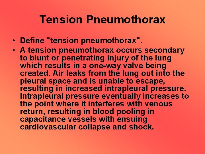 Tension Pneumothorax • Define "tension pneumothorax". • A tension pneumothorax occurs secondary to blunt