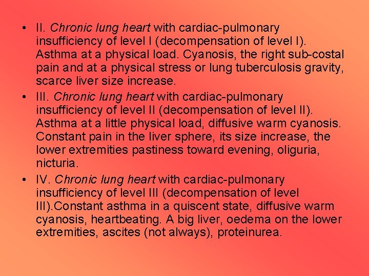  • II. Chronic lung heart with cardiac-pulmonary insufficiency of level I (decompensation of