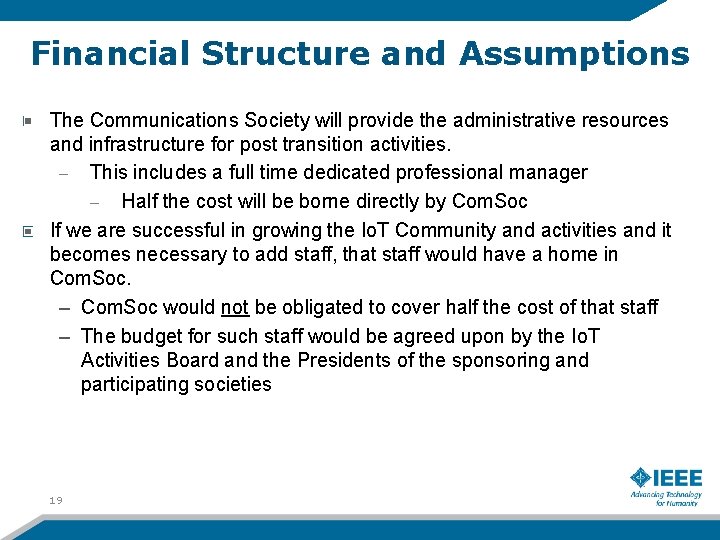 Financial Structure and Assumptions The Communications Society will provide the administrative resources and infrastructure