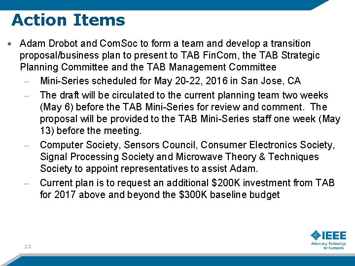 Action Items Adam Drobot and Com. Soc to form a team and develop a