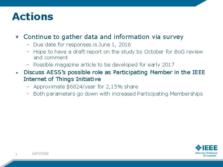 Actions Continue to gather data and information via survey – Due date for responses