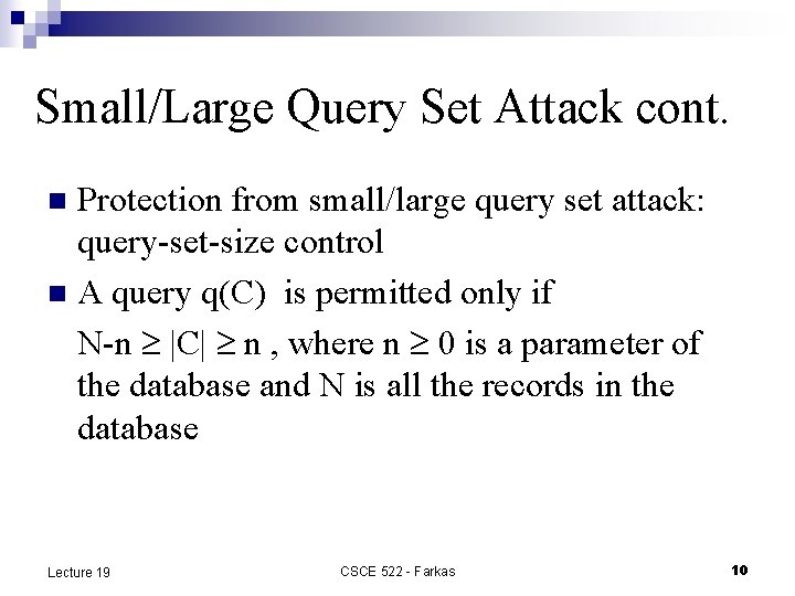 Small/Large Query Set Attack cont. Protection from small/large query set attack: query-set-size control n