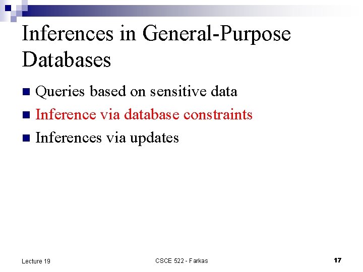 Inferences in General-Purpose Databases Queries based on sensitive data n Inference via database constraints