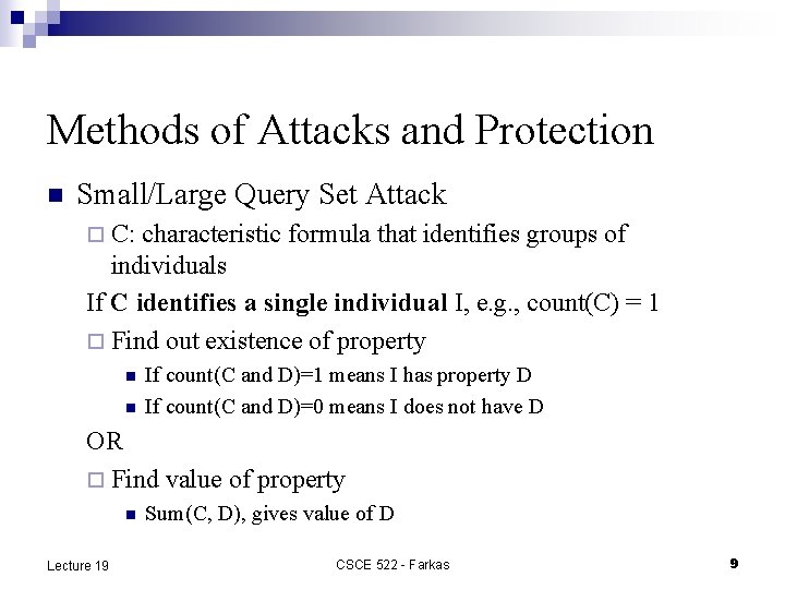 Methods of Attacks and Protection n Small/Large Query Set Attack ¨ C: characteristic formula