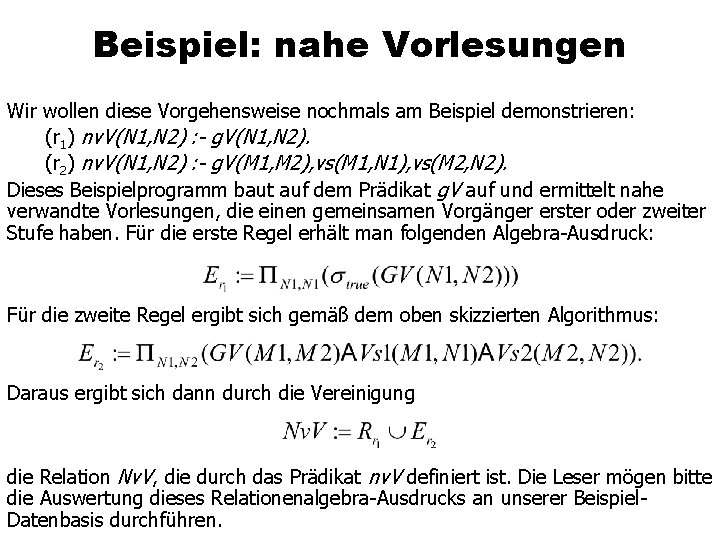 Beispiel: nahe Vorlesungen Wir wollen diese Vorgehensweise nochmals am Beispiel demonstrieren: (r 1) nv.