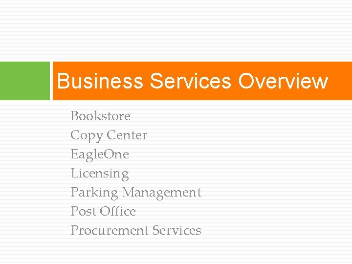 Business Services Overview Bookstore Copy Center Eagle. One Licensing Parking Management Post Office Procurement