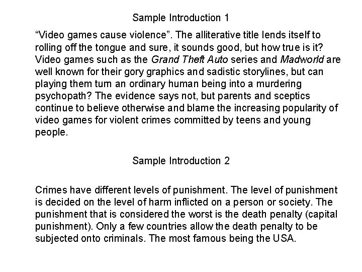 Sample Introduction 1 “Video games cause violence”. The alliterative title lends itself to rolling