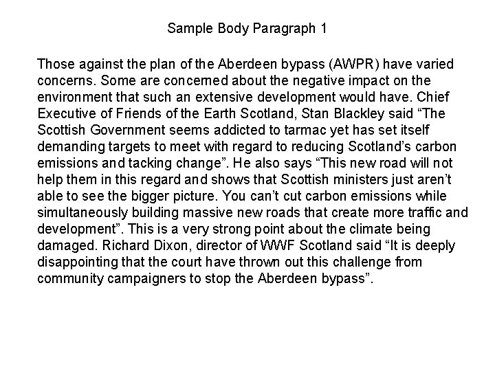 Sample Body Paragraph 1 Those against the plan of the Aberdeen bypass (AWPR) have