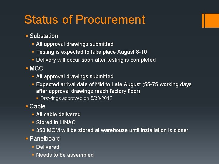 Status of Procurement § Substation § All approval drawings submitted § Testing is expected