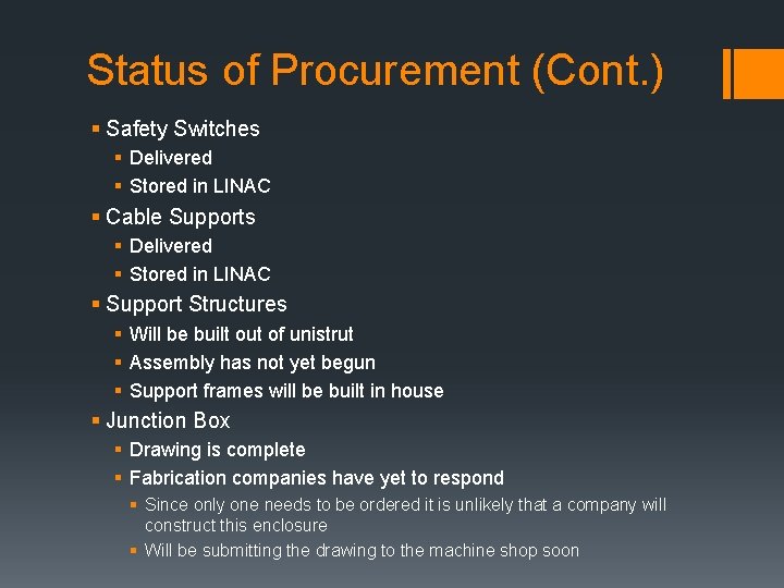 Status of Procurement (Cont. ) § Safety Switches § Delivered § Stored in LINAC