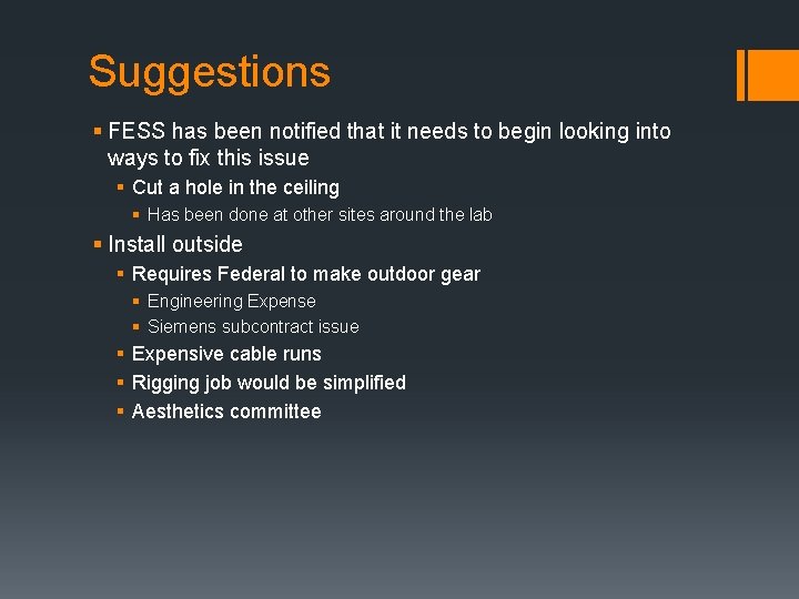 Suggestions § FESS has been notified that it needs to begin looking into ways