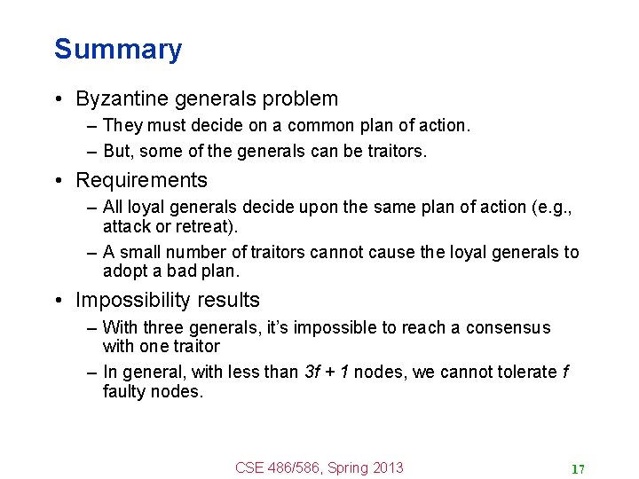 Summary • Byzantine generals problem – They must decide on a common plan of