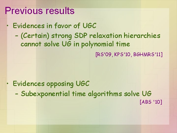Previous results • Evidences in favor of UGC – (Certain) strong SDP relaxation hierarchies