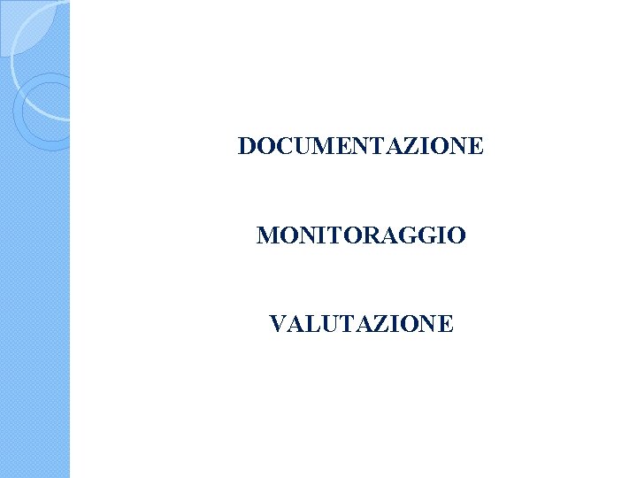 DOCUMENTAZIONE MONITORAGGIO VALUTAZIONE 