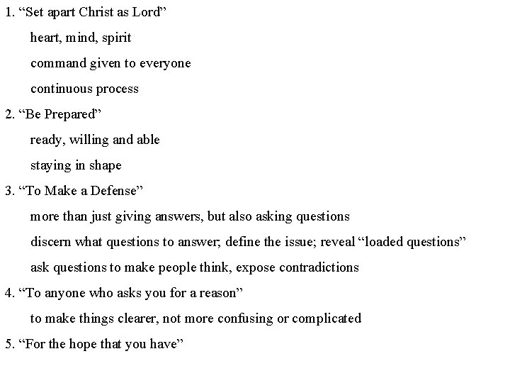 1. “Set apart Christ as Lord” heart, mind, spirit command given to everyone continuous