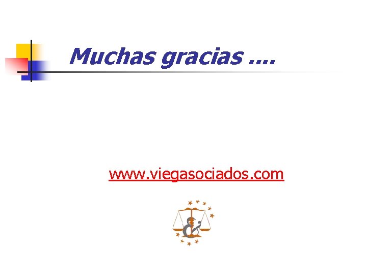 Muchas gracias. . www. viegasociados. com 
