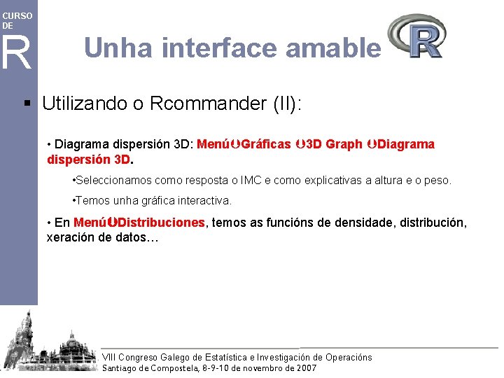 CURSO DE R Unha interface amable § Utilizando o Rcommander (II): • Diagrama dispersión