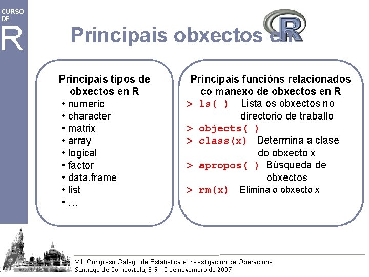 CURSO DE R Principais obxectos en Principais tipos de obxectos en R • numeric