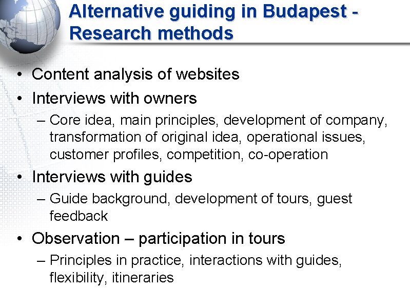 Alternative guiding in Budapest Research methods • Content analysis of websites • Interviews with