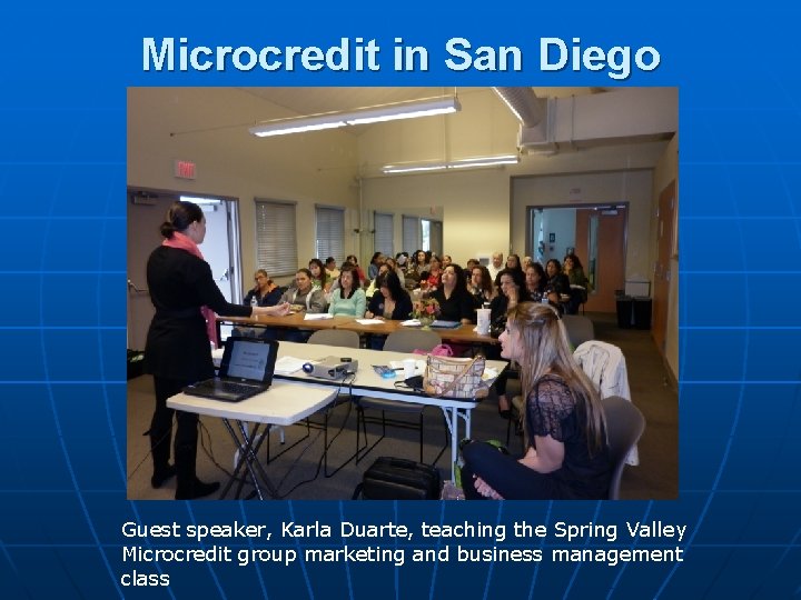 Microcredit in San Diego Guest speaker, Karla Duarte, teaching the Spring Valley Microcredit group