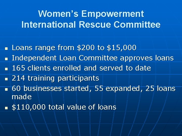 Women’s Empowerment International Rescue Committee n n n Loans range from $200 to $15,