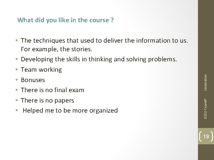 IE 202 -Team#7 • The techniques that used to deliver the information to us.