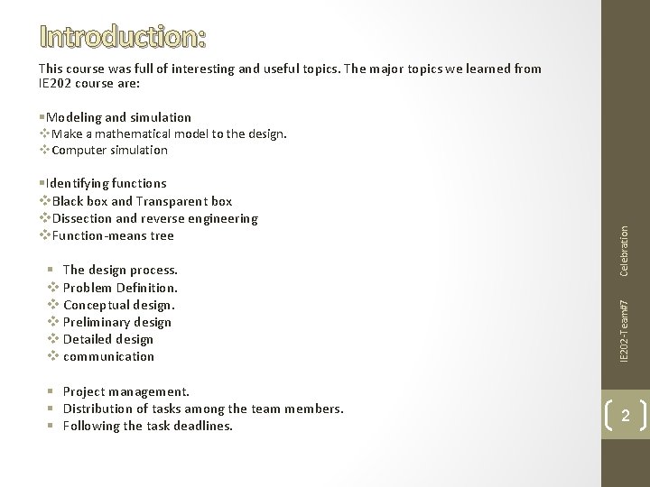 Introduction: This course was full of interesting and useful topics. The major topics we