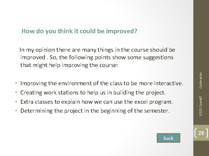 How do you think it could be improved? Improving the environment of the class