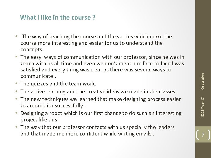 IE 202 -Team#7 • The way of teaching the course and the stories which