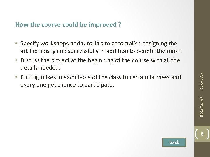 IE 202 -Team#7 • Specify workshops and tutorials to accomplish designing the artifact easily