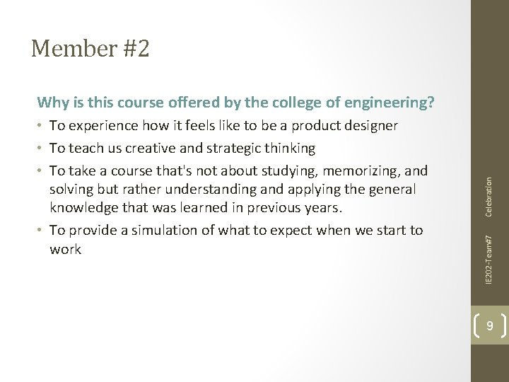 Member #2 IE 202 -Team#7 • To experience how it feels like to be