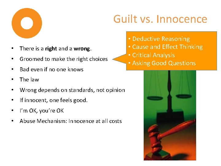 Guilt vs. Innocence • There is a right and a wrong. • Groomed to