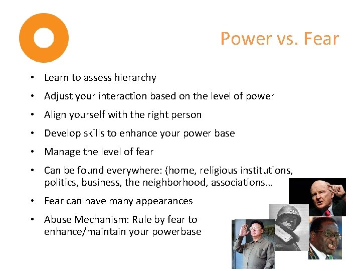 Power vs. Fear • Learn to assess hierarchy • Adjust your interaction based on