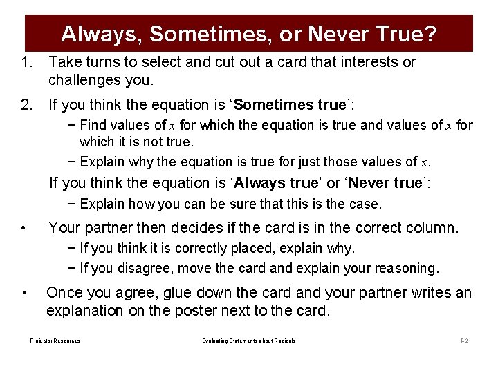 Always, Sometimes, or Never True? 1. Take turns to select and cut out a