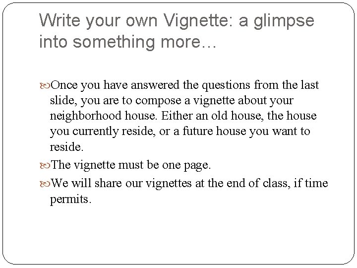Write your own Vignette: a glimpse into something more… Once you have answered the
