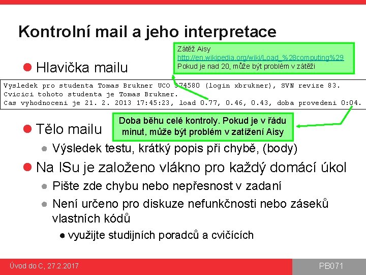 Kontrolní mail a jeho interpretace l Hlavička mailu Zátěž Aisy http: //en. wikipedia. org/wiki/Load_%28
