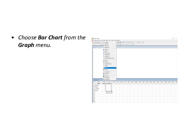  • Choose Bar Chart from the Graph menu. 