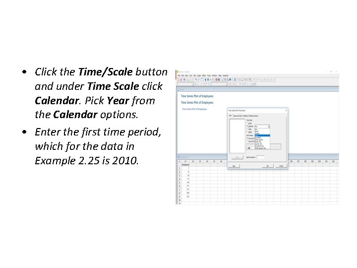  • Click the Time/Scale button and under Time Scale click Calendar. Pick Year