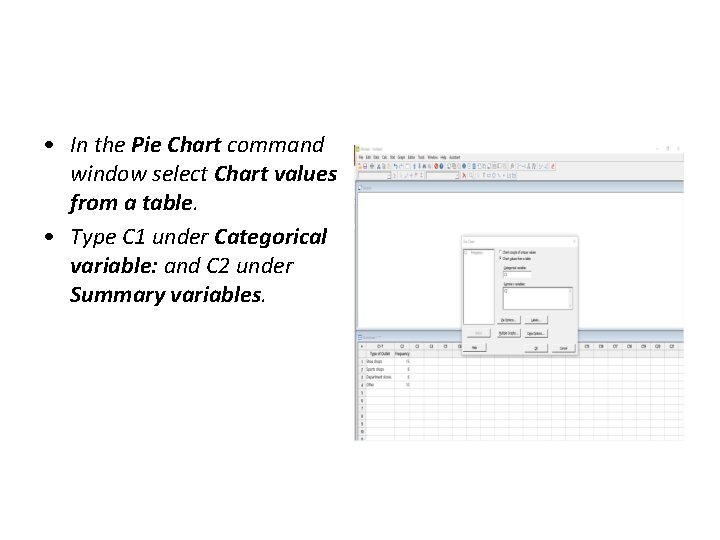  • In the Pie Chart command window select Chart values from a table.