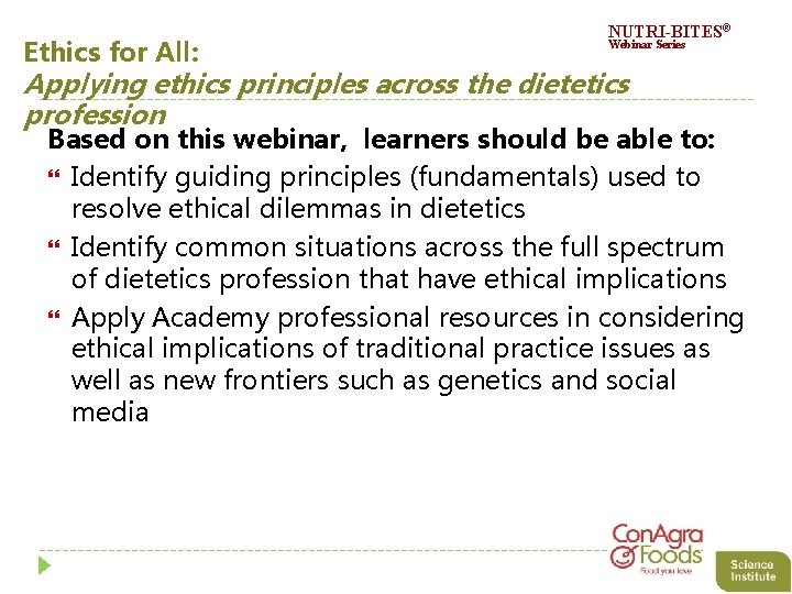 Ethics for All: NUTRI-BITES® Webinar Series Applying ethics principles across the dietetics profession Based