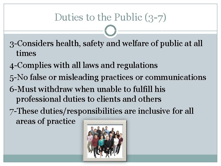 Duties to the Public (3 -7) 3 -Considers health, safety and welfare of public