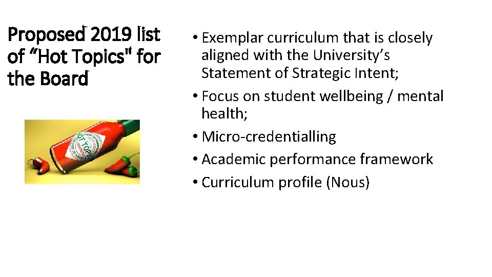 Proposed 2019 list of “Hot Topics" for the Board • Exemplar curriculum that is