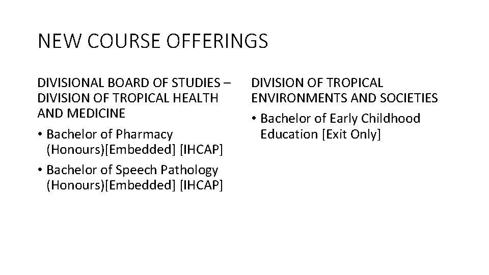 NEW COURSE OFFERINGS DIVISIONAL BOARD OF STUDIES – DIVISION OF TROPICAL HEALTH AND MEDICINE