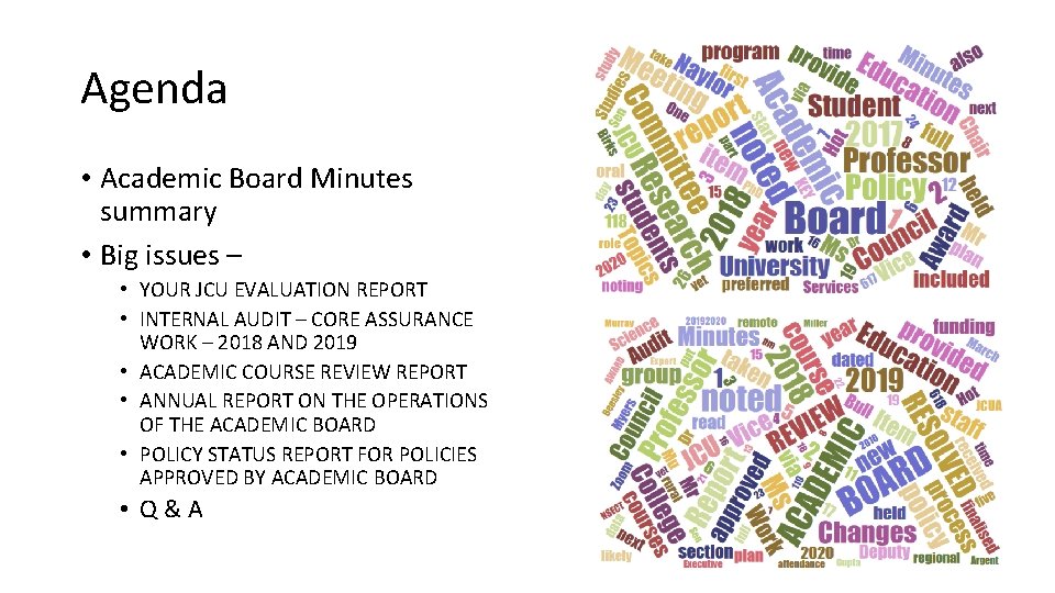 Agenda • Academic Board Minutes summary • Big issues – • YOUR JCU EVALUATION